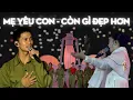 Download Lagu Mashup Mẹ yêu con - Còn gì đẹp hơn | Nguyễn Hùng x Phạm Thu Hà