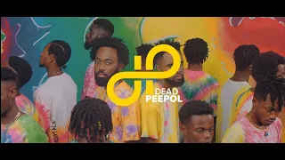 dead peepol xrichkent otan hunu remix fameye medikal kuamieugene tulenkey deonb malcolmn bosomp yung
