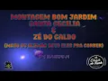 Montagem Bom Jardim - Santa Cecilia \u0026 Zé do Caldo