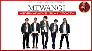 Download AKIM \u0026 THE MAJISTRET  - MEWANGI | VERSI KARAOKE MP3