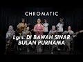 Download Lagu Lgm. Di Bawah Sinar Bulan Purnama - Keroncong Chromatic