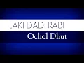 LIRIK LAKI DADI RABI - OCHOL DHUT (originalmusic)(lyric)