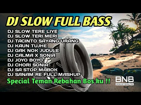 Download MP3 DJ SLOW BASS FULL ALBUM || DJ TERE LIYE - DJ TERI MERI SLOW BEAT BASS SUPER SANTAI