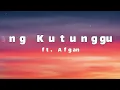 Rossa ft  Afgan -  Kamu Yang Kutunggu (Lyrics)