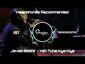 Download Lagu Javed Bashir - Yeh tune kya kiya (8D+Bass Boosted Audio) | 🎧 Headphones Recommend | Makky Music