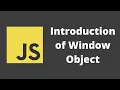 51 Introduction to Window Object Understand the properties present inside window object