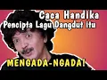 Lagu Caca Handika: PENCIPTA LAGU DANGDUT SELALU MENGADA-NGADA ?!