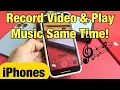 Download Lagu iPhones: How to Video Record \u0026 Play Music Simitaneously