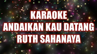 Download Andaikan Kau Datang Kembali - Ruth Sahanaya FEMALE Karaoke MP3