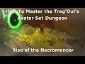 Diablo 3 How To Master the Trag Oul s Avatar Set Dungeon Rise of the Necromancer