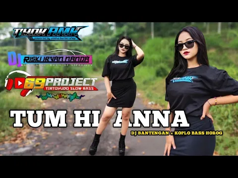 Download MP3 Dj Tum Hi Aana | Tiyok Amk Ft Riski Irvan Nanda | Dj 69 Project Terbaru