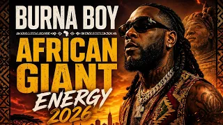 burna boy african giant energy 2026 afrobeat anthem