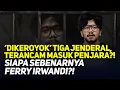 Download Lagu 'DIKEROYOK' TIGA JENDERAL, TERANCAM MASUK PENJARA?! SIAPA SEBENARNYA FERRY IRWANDI?!