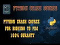 PYTHON CRASH COURSE - LEARN PYTHON