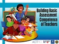 Building Basic Assessment Competence of Teachers Session 6 Evaluation of Assessment Process
