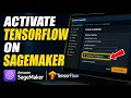 How to activate TensorFlow on SageMaker for production training - Full Guide