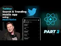Build Twitter Mobile App - PART 2 Search Screen Tutorial React Native Expo