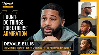 Devale Ellis NFL to Entertainer Reality vs Social Media Tyler Perry as his mentor The Pivot