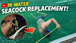 IN WATER Seacock Valve Replacement (No Haul-Out Needed!)