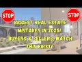 Biggest Real Estate Mistakes in 2025 Buyers Sellers Watch This First