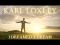 Download Lagu I Dreamed A Dream (from Les Misérables) - Karl Loxley [Official Music Video]