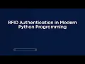 RFID Authentication in Modern Python Programming