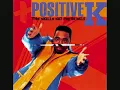 Positive K - I Got a Man