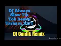 Download Lagu DJ Always Slow Tik Tok Remix Terbaru 2022 DJ Cantik