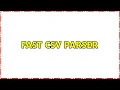 Fast CSV parser 2 Solutions