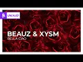 BEAUZ \u0026 XYSM - Bella Ciao [Monstercat Release]