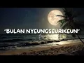 Lagu Bulan Nyeungseurikeun - Darso - Lirik