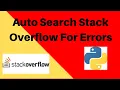 Auto Search StackOverflow for Errors in Code using Python