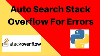 Auto Search StackOverflow for Errors in Code using Python