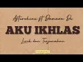Aku Ikhlas - Aftershine ft Damara De || Lirik dan Terjemahan