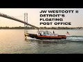 JW Westcott II - Detroit s Floating Post Office