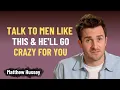 Download Lagu PRAAT MET MANNEN ZOALS DEZE EN HIJ WORDT GEK OP JE | Matthew Hussey