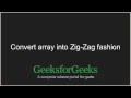 Convert array into Zig-Zag fashion GeeksforGeeks