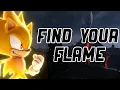 Download Lagu Sonic | AMV | Find Your Flame