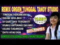 Download Lagu REMIX ORGEN TUNGGAL LAMPUNG TANDY STUDIO❗Lagu band viral tahun 2000'an❗Tinggal kenangan