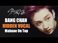 Stray Kids BANG CHAN Hidden Vocals In \