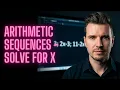 Grade 12 Maths Arithmetic Sequences - Solve for x Prep for 2027 Exam