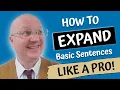 How to Expand a Basic Sentence Like a Pro Learn to Write