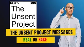Are The Unsent Project Messages Real or Fake The Next Tech