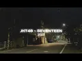 Download Lagu JKT48 - Seventeen. (Speed Up)