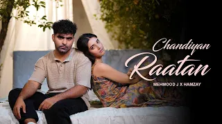Chandniyan Raatan | Mehmood J x Hamzay | (Official Music Video) New Song 2025
