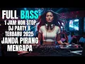 Lagu DJ PARTY X FULL BASS ||MENGAPA,JANDA PIRANG,TABOLA BALE,KUMPULAN LAGU VIRAL TIK TOK 2025
