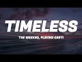 Download Lagu The Weeknd, Playboi Carti - Timeless (Lyrics)