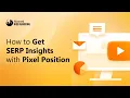 Get Insights on Your SERP Visibility with Pixel Position Monitoring