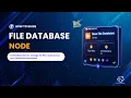 File Database Node How to Guide