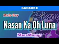 Nasan Ka Oh Luna? by MarsMango (Karaoke : Male Key)